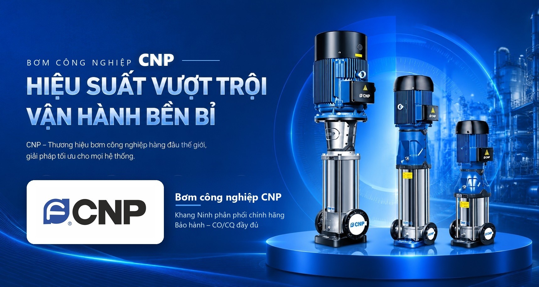 Bơm công nghiệp CNP - Khang Ninh phân phối chính hãng